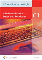 Günther Holter - Informationstechnologie, Ausgabe Realschule Bayern - Modul C.1: Tabellenkalkulation - Daten und Relationen