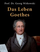 Georg Witkowski - Das Leben Goethes