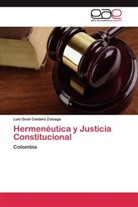 Luis Ociel Castaño Zuluaga - Hermenéutica y Justicia Constitucional