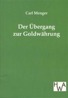 Carl Menger - Der Übergang zur Goldwährung