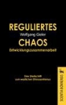 Wolfgang Gieler - Reguliertes Chaos Entwicklungszusammenarbeit