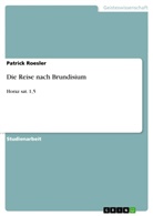 Patrick Roesler - Die Reise nach Brundisium