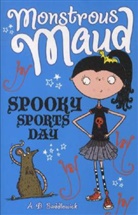 A. B. Saddlewick, A.B. Saddlewick, Abi Saddlewick, Sarah Horne - Monstrous Maud Spooky Sports Day