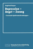 Siegfried Kasper - Depression, Angst und Zwang