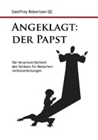 Geoffrey Robertson, Geoffrey Robertson Qc - Angeklagt: Der Papst