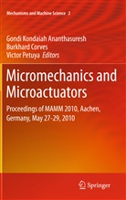 Gondi Kondaiah Ananthasuresh, Burkhard Corves, Burkhard J. Corves, Burkhar J Corves, Burkhard J Corves, Victor Petuya - Micromechanics and Microactuators