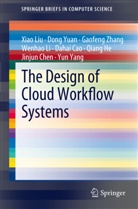 Dahai Cao, Jinjun Chen, Qiang He, Wenhao Li, Xia Liu, Xiao Liu... - The Design of Cloud Workflow Systems