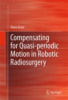 Floris Ernst - Compensating for Quasi-periodic Motion in Robotic Radiosurgery