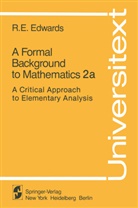 R E Edwards, R. Edwards, R. E. Edwards, Robert Edwards - A Formal Background to Mathematics 2a