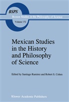 R. S. Cohen, R.S. Cohen, Robert S. Cohen, Ronald S. Cohen, Ramirez, S Ramirez... - Mexican Studies in the History and Philosophy of Science