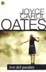 Joyce Carol Oates - AVE DEL PARAISO FG (JOYCE CAROL OATES)