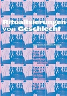 Sauer, Eva M Knoll, Eva-Maria Knoll, M Knoll, Birgi Sauer, Birgit Sauer - Ritualisierungen von Geschlecht