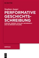 Stephan Jaeger - Performative Geschichtsschreibung