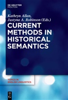 A Robinson, A Robinson, Kathry Allan, Kathryn Allan, Justyna A. Robinson - Current Methods in Historical Semantics