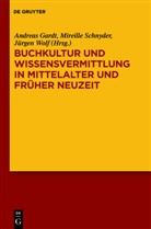 Andreas Gardt, Mireill Schnyder, Mireille Schnyder, Jürgen Wolf - Buchkultur und Wissensvermittlung in Mittelalter und Früher Neuzeit