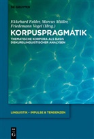Felde, Ekkehard Felder, Mülle, Marcu Müller, Marcus Müller, Vogel... - Korpuspragmatik