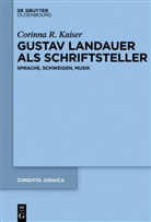 Corinna Kaiser - Gustav Landauer als Schriftsteller