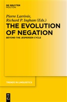 INGHAM, Ingham, Richard Ingham, Pierr Larrivée, Pierre Larrivée - The Evolution of Negation
