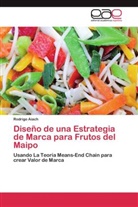 Rodrigo Aiach - Diseño de una Estrategia de Marca para Frutos del Maipo