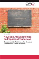 Germán Said - Acústica Arquitectónica en Espacios Educativos
