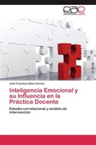 José Francisco Báez Corona - Inteligencia Emocional y su Influencia en la Práctica Docente