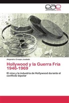Alejandro Crespo Jusdado - Hollywood y la Guerra Fría 1946-1969