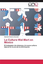 Gabriela Victoria Alvarado - La Cultura Wal-Mart en México