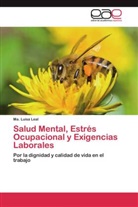 Ma Luisa Leal, Ma. Luisa Leal - Salud Mental, Estrés Ocupacional y Exigencias Laborales