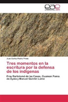 Juan Carlos Patiño Prieto - Tres momentos en la escritura por la defensa de los indígenas