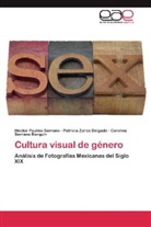se, Héctor Paulin Serrano, Héctor Paulino Serrano, Carolina Serrano Barquín, Patrici Zarza Delgado, Patricia Zarza Delgado - Cultura visual de género