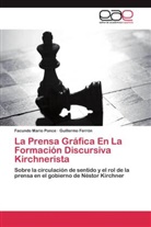 Guillermo Ferrón, Facundo Mari Ponce, Facundo Mario Ponce - La Prensa Gráfica En La Formación Discursiva Kirchnerista
