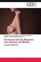 Daniel Molano Gabalán, Daniel Alejandro Molano Gabalán, Sandra Felisa Muñoz Bravo, Paula Andre Tose Vergara, Paula Andrea Tose Vergara - Vivencias de las Mujeres con Cáncer de Mama