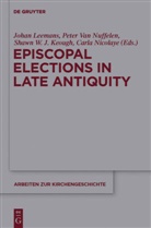 Shawn W. J. Keough, Johan Leemans, Carla Nicolaye, Peter van Nuffelen, Pete Van Nuffelen, Peter Van Nuffelen... - Episcopal Elections in Late Antiquity