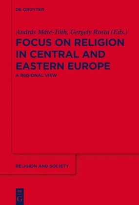 Andras Mate-Toth, Andrá Máté-Tóth, András Máté-Tóth,  Rosta,  Rosta, Gergely Rosta - Focus on Religion in Central and Eastern Europe - A Regional View