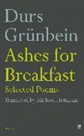 Durs Grunbein, Durs Hofmann Grunbein, Durs Grünbein, Michael Hofmann - Ashes for Breakfast