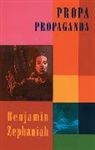 Benjamin Zephaniah, Zephaniah Benjamin - Propa Propaganda