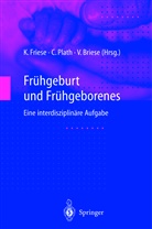 Volker Briese, Klaus Friese, Christia Plath, Christian Plath - Frühgeburt und Frühgeborenes