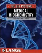 Lee Janson, Lee W. Janson, Marc Tischler, Marc E. Tischler, Tischler Marc - Medical Biochemistry: The Big Picture