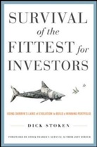 Dick Stoken, Dick A. Stoken - Survival of the Fittest for Investors: