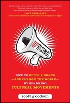 Scott Goodson, Goodson Scott - Uprising: How to Build a Brand and Change the World by Sparking Cultu