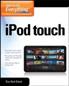 Guy Hart-Davis, Hart-Davis Guy - How to Do Everything iPod Touch