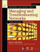 Michael Meyers, Mike Meyers - Mike Meyers' CompTIA Network+ Guide to Managing and Troubleshooting