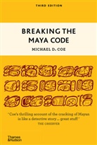 Michael Coe, Michael D Coe, Michael D. Coe, Coe Michael D. - Breaking the Maya Code