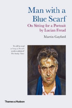 Martin Gayford - Man With a Blue Scarf