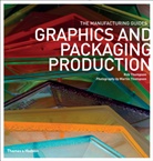 Martin Thompson, Rob Thompson, Martin Thompson - Graphics and Packaging Production (Manufacturing Guides)