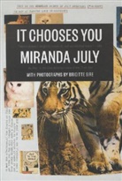 Miranda July, Brigitte Sire - It Chooses You