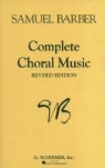 Samuel Barber - Samuel Barber Complete Choral Music