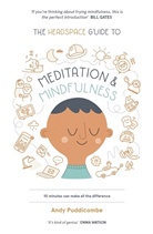 Andy Puddicombe - The Headspace Guide to Mindfulness and Meditation