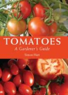 Hart, Simon Hart - Tomatoes a Gardeners Guide