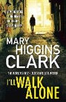 Mary Higgins Clark - I'll Walk Alone